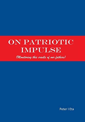 On Patriotic Impulse (Monitoring This Cradle of Our Fathers)