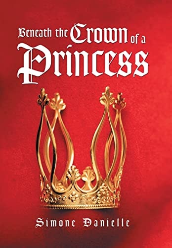 Beneath the Crown of a Princess