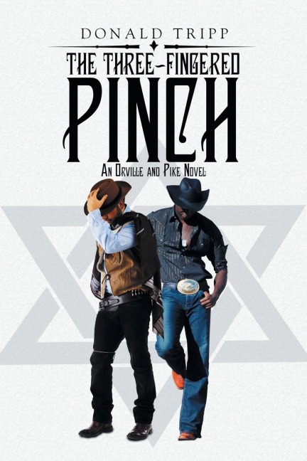 The Three-Fingered Pinch: An Orville and Pike Novel