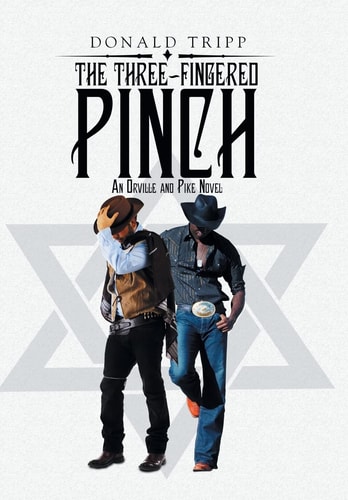 The Three-Fingered Pinch An Orville and Pike Novel