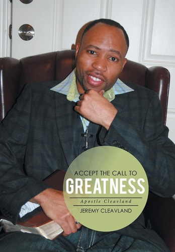Accept the Call to Greatness Apostle Cleavland