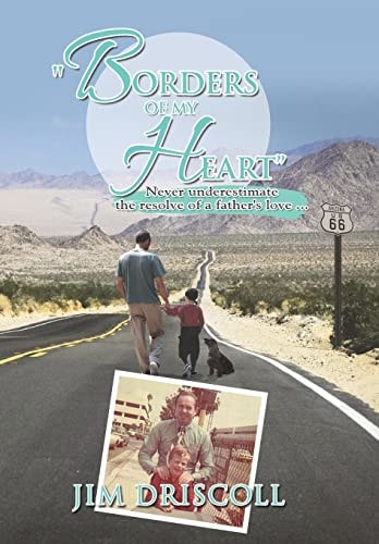 "Borders of My Heart" Never Underestimate the Resolve of a Father's Love . . .