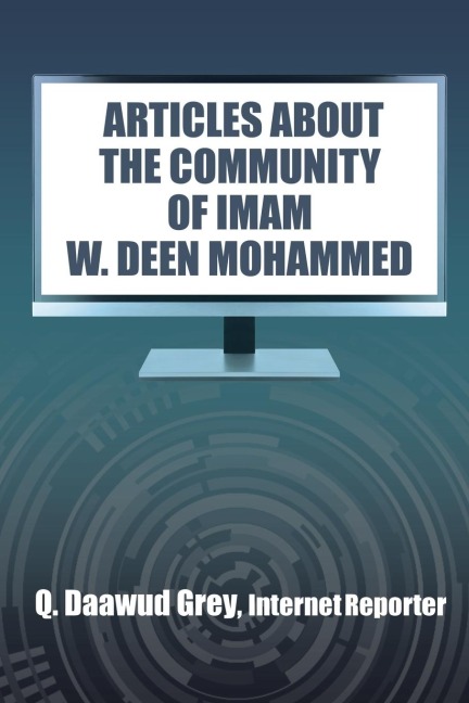 ARTICLES ABOUT THE COMMUNITY OF IMAM W. DEEN MOHAMMED