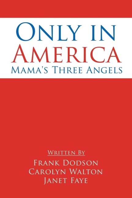 Only in America: Mamas Three Angels