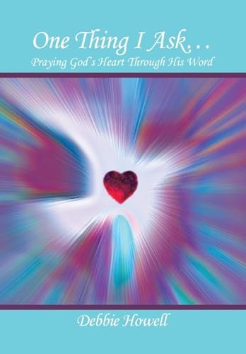 One Thing I Ask? Praying God's Heart Through His Word