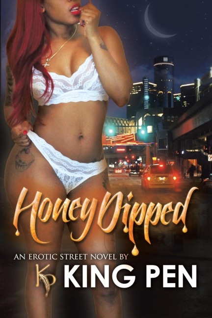 Honey Dipped An Erotic Street Novel I