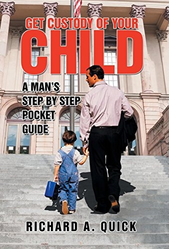 Get Custody of Your Child A Man's Step by Step Pocket Guide