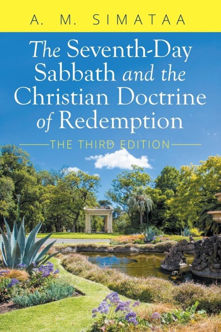 The Seventh-Day Sabbath and the Christian Doctrine of Redemption: The Third Edition