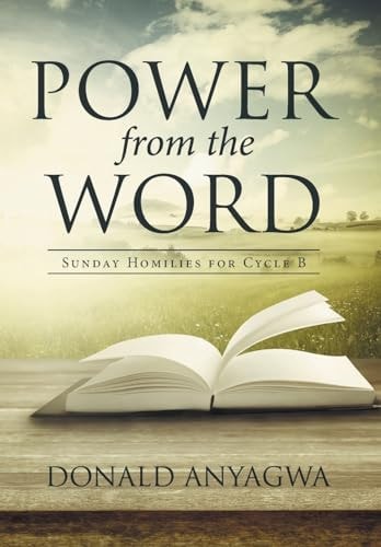 Power from the Word Sunday Homilies for Cycle B