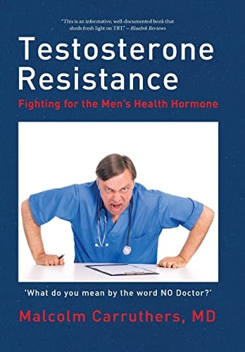 Testosterone Resistance Fighting for the Men's Health Hormone