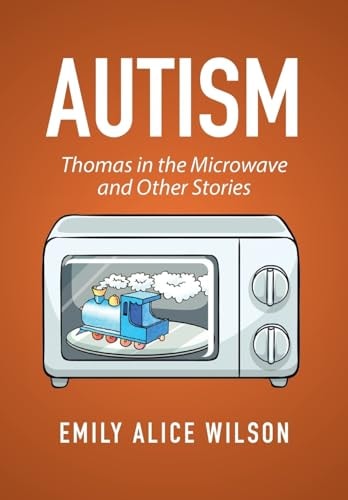 Autism Thomas in the Microwave and Other Stories