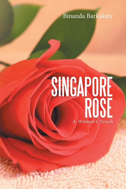 Singapore Rose: A Womans Touch