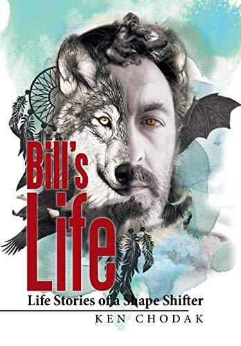 Bill's Life; Life Stories of a Shape Shifter