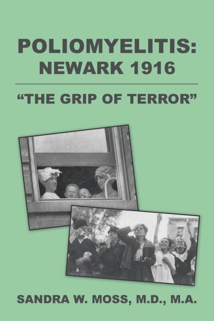 POLIOMYELITIS: NEWARK 1916: THE GRIP OF TERROR