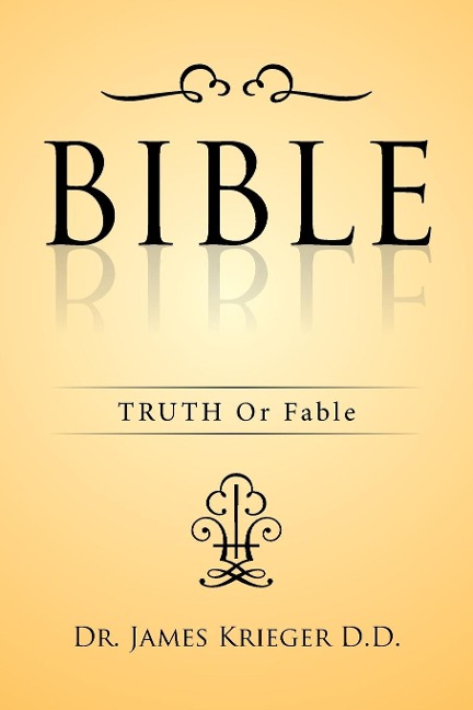 BIBLE: TRUTH Or Fable