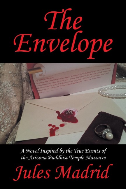 The Envelope: A Novel Inspired by the True Events of the Arizona Buddhist Temple Massacre