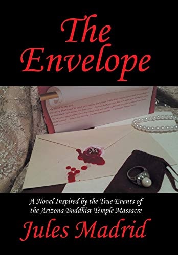 The Envelope A Novel Inspired by the True Events of the Arizona Buddhist Temple Massacre