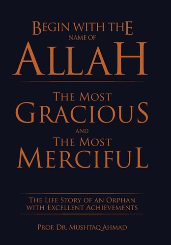 Begin with the Name of Allah the Most Gracious and the Most Merciful The Life Story of an Orphan with Excellent Achievements