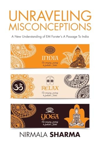 Unraveling Misconceptions A New Understanding of EM Forster's A Passage To India