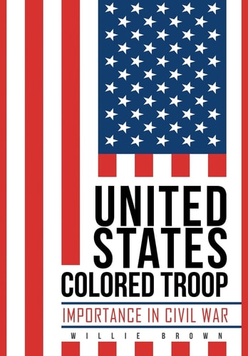 United States Colored Troop Importance in Civil War