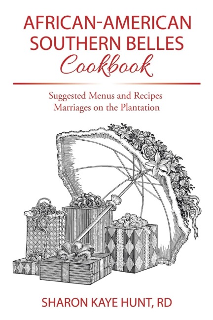African-American Southern Belles Cookbook: Suggested Menus and Recipes Marriages on the Plantation