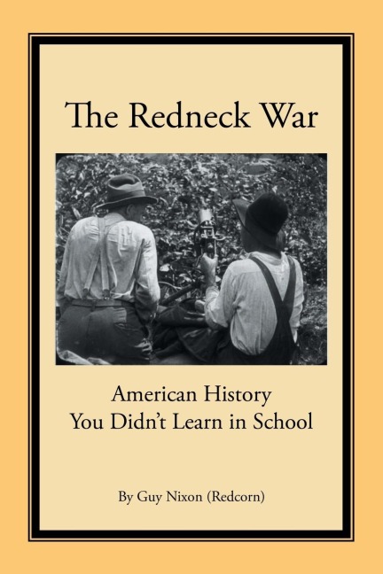 The Redneck War: American History You Didnt Learn in School