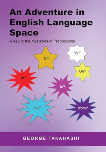 An Adventure in English Language Space A Key to the Mysteries of Prepositions