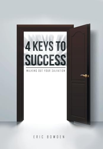 4 Keys to Success Walking Out Your Salvation
