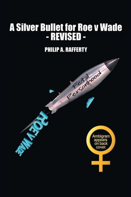 A Silver Bullet for Roe v. Wade-Revised