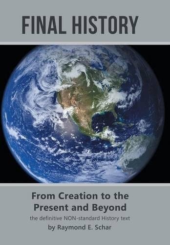Final History From Creation to the Present and Beyond