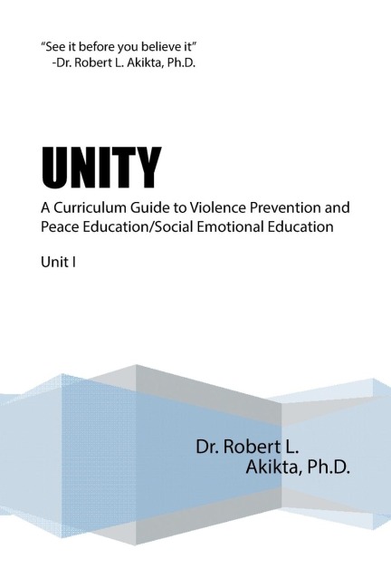 Unity: A Curriculum Guide to Violence Prevention and Peace Education/Social Emotional Education Unit I