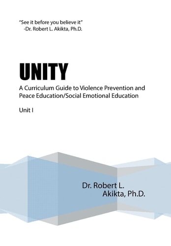 Unity A Curriculum Guide to Violence Prevention and Peace Education/Social Emotional Education Unit I