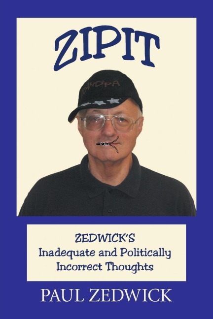 Zipit: Zedwicks Inadequate and Politically Incorrect Thoughts