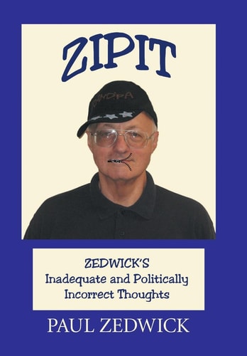 Zipit Zedwick's Inadequate and Politically Incorrect Thoughts