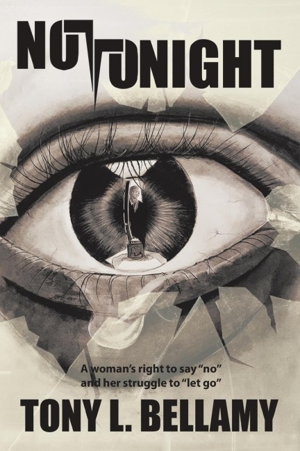 Not Tonight: A womans right to say no and her struggle to let go.