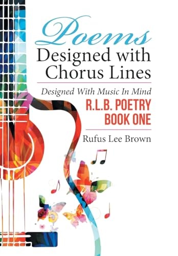 Poems Designed with Chorus Lines Designed with Music in Mind