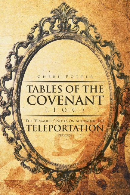 Tables Of the Covenant (TOC): The E-Manuel: Notes On Activating The Teleportation Process