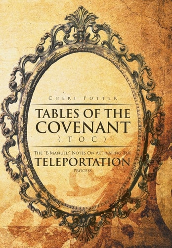 Tables Of the Covenant (TOC) The ''E-Manuel: " Notes On Activating The Teleportation Process