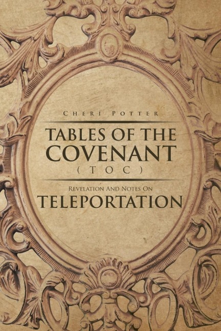 Tables Of the Covenant (TOC): Revelation And Notes On Teleportation