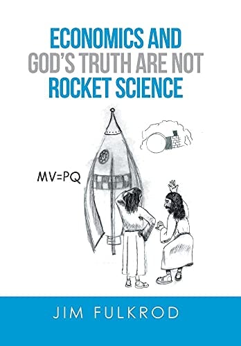 Economics and God's Truth are Not Rocket Science