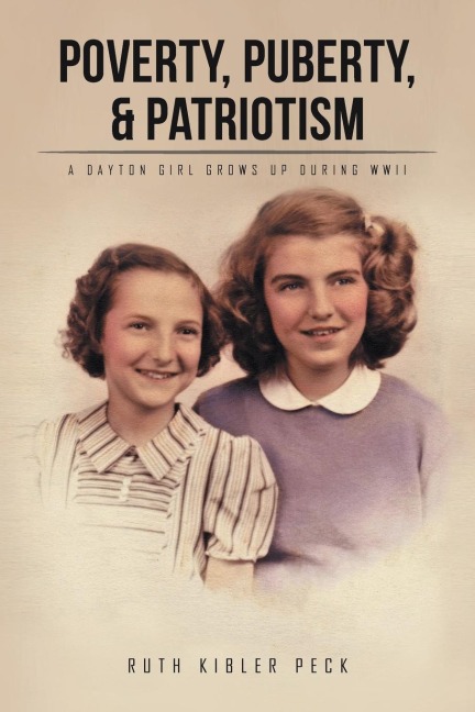 Poverty, Puberty, & Patriotism: A Dayton Girl Grows Up During WWII
