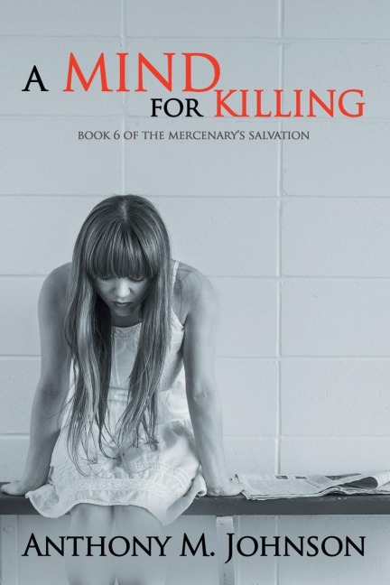 A Mind for Killing: Book 6 of the Mercenarys Salvation