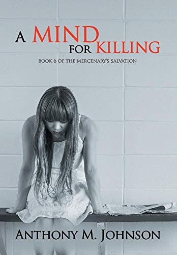 A Mind for Killing Book 6 of the Mercenary's Salvation