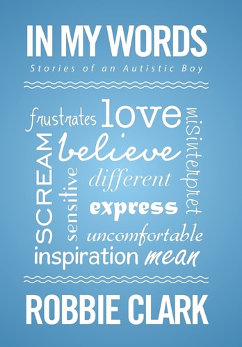 In My Words Stories of an Autistic Boy