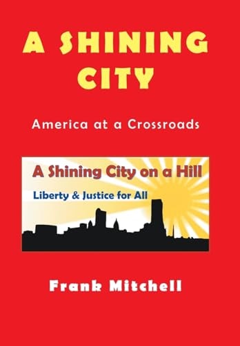 A Shining City America at a Crossroads