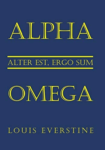 Alpha Omega Alter Est, Ergo Sum