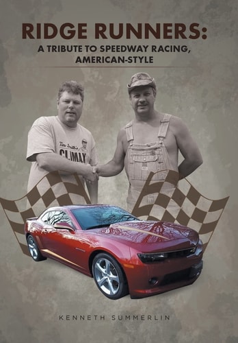 Ridge Runners A Tribute to Speedway Racing, American-Style
