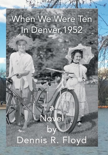When We Were Ten In Denver, 1952 A Novel