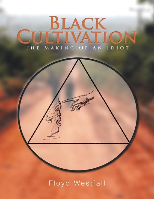 Black Cultivation: The Making Of An Idiot