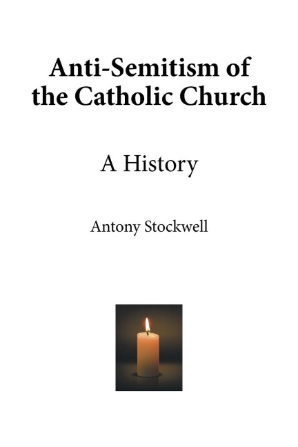 Anti-Semitism of the Catholic Church: A History
